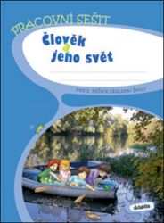Člověk a jeho svět pro 3.ročník ZŠ - Pracovní sešit Člověk a jeho svět pro 3.ročník ZŠ - Pracovní sešit
