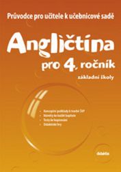 Průvodce k učebnicové sadě Angličtina pro 4.ročník ZŠ - Stanislava Janíčková - Učebnice angličtiny Průvodce k učebnicové sadě Angličtina pro 4.ročník ZŠ