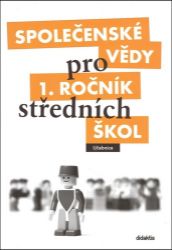 Společenské vědy pro 1.ročník SŠ - Učebnice - kolektiv autorů,Denisa Denglerová,Jan Dvořák - Společenské vědy Společenské vědy pro 1.ročník SŠ - Učebnice