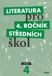 Literatura pro 4.ročník SŠ - Učebnice Literatura pro 4.ročník SŠ - Učebnice
