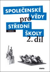 Společenské vědy pro SŠ - 2 (učebnice) Společenské vědy pro SŠ - 2 (učebnice)