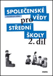 Společenské vědy pro SŠ 2.díl - Průvodce pro učitele Společenské vědy pro SŠ 2.díl - Průvodce pro učitele