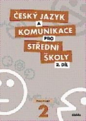 Český jazyk a komunikace pro SŠ - 2.díl (pracovní sešit) Český jazyk a komunikace pro SŠ - 2.díl (pracovní sešit)