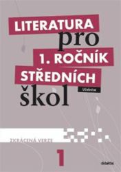 Literatura pro 1.ročník SŠ - Učebnice (zkrácená verze) - Renata Bláhová,kolektiv autorů - Literatura, čítanky Literatura pro 1.ročník SŠ - Učebnice (zkrácená verze)