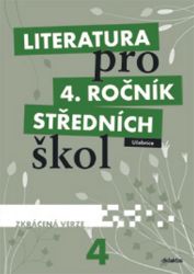 Literatura pro 4.ročník SŠ - Učebnice (zkrácená verze) - kolektiv autorů,Lukáš Andree - Literatura, čítanky Literatura pro 4.ročník SŠ - Učebnice (zkrácená verze)