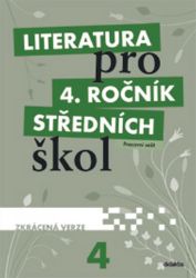 Literatura pro 4.ročník SŠ - Pracovní sešit - Zkrácená verze - kolektiv autorů,Lukáš Andree - Procvičování, testy, diktáty Literatura pro 4.ročník SŠ - PS zkrácená verze