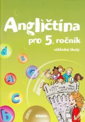 Angličtina pro 5.ročník ZŠ - Učebnice (bez CD) Angličtina pro 5.ročník ZŠ - Učebnice (bez CD)