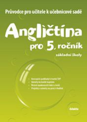 Průvodce k učebnicové sadě Angličtina pro 5.roč. ZŠ - Juraj Belán - Učebnice angličtiny Průvodce k učebnicové sadě Angličtina pro 5.roč. ZŠ