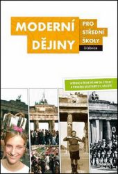 Moderní dějiny pro SŠ - Učebnice - kolektiv autorů,Jan Čurda,Jan Dvořák - Dějepis Moderní dějiny pro SŠ - Učebnice