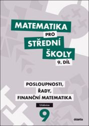Matematika pro SŠ 9. díl - Učebnice - Václav Zemek,Magda Králová,Milan Navrátil - Matematika Matematika pro SŠ 9. díl - Učebnice