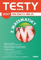 Testy 2017 z matematiky pro žáky 9. tříd ZŠ Testy 2017 z matematiky pro žáky 9. tříd ZŠ