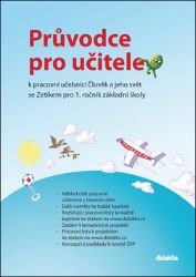 Průvodce pro učitele k pracovní učebnici Člověk a jeho svět se Zetíkem pro 1. ročník zákla - Lukáš Cohorna - Vlastivěda pro ZŠ Průvodce pro učitele k pracovní učebnici Člověk a jeho svět se Zetíkem pro 1. ročník základní školy