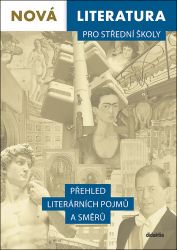 Nová literatura pro střední školy - Přehled literárních pojmů a směrů Nová literatura pro střední školy - Přehled literárních pojmů a směrů