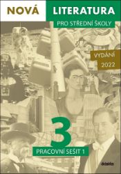Nová literatura pro střední školy 3 - Pracovní sešit 1 - Lukáš Borovička,Erik Gilk,Michal Čuřín,David Jirsa,Alena Fialová,Iva Svobodová,Alena Zachová,Dana Šmajstrlová,Jolana Fišarová,Jan Dvořák - Literatura, čítanky Nová literatura pro střední školy 3 Pracovní sešit (dvě části)
