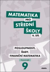 Matematika pro střední školy 9. díl Pracovní sešit - Magda Králová,Milan Navrátil - Matematika Matematika pro střední školy 9. díl Pracovní sešit