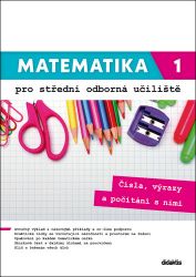 Matematika 1 pro střední odborná učiliště - Čísla, výrazy a počítání s nimi