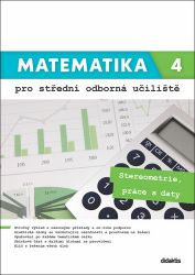 Matematika 4 pro střední odborná učiliště - Stereometrie, práce s daty