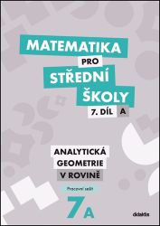 Matematika pro SŠ 7.díl A - Pracovní sešit - Jan Vondra - Matematika Matematika pro SŠ 7.díl A - Pracovní sešit