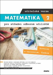Matematika 2 pro SOU učitelská verze - Rovnice a nerovnice, funkce - Lenka Macálková,Kateřina Marková - Matematika Matematika 2 pro SOU učitelská verze - Rovnice a nerovnice, funkce