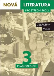 Nová literatura pro střední školy 3 - Pracovní sešit (Zkrácená verze) - Lukáš Borovička,Iva Svobodová,Erik Gilk,Michal Čuřín,David Jirsa,Dana Šmajstrlová,Jolana Fišarová - Literatura, čítanky Nová literatura pro střední školy 3 Pracovní sešit