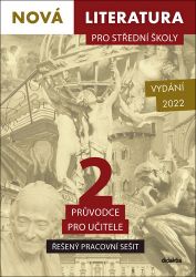 Nová literatura pro střední školy 2 - Řešený pracovní sešit / Průvodce pro učitele - Lukáš Borovička,Iva Svobodová,Hana Křížová,Jolana Fišarová,Dana Šmajstrlová,Vladimíra Derková,Petra Adámková - Český jazyk a literatura Nová literatura pro střední školy 2 Řešený pracovní sešit