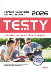 Testy 2026 z českého jazyka pro žáky 9. tříd ZŠ - Příprava na jednotné přijímací zkoušky - Hana Lišková,Magda Králová - Procvičování, testy Testy 2026 z českého jazyka pro žáky 9. tříd ZŠ