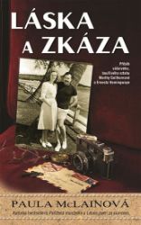 Láska a zkáza - Paula McLain - Biografie a autobiografie Láska a zkáza