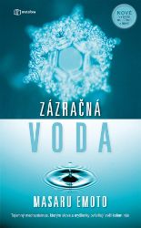 Zázračná voda - Masaru Emoto - Psychologie Zázračná voda