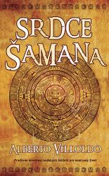 Srdce Šamana - Alberto Villoldo - Esoterika a duchovno Srdce Šamana