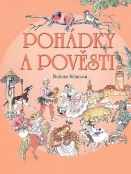 Pohádky a pověsti - Božena Němcová - Pohádky Boženy Němcové Pohádky a pověsti