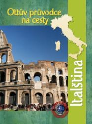 Italština - Ottův průvodce na cesty - Otto Batala - Učebnice italštiny Ottův průvodce na cesty Italština