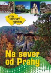 Na sever od Prahy - průvodce - Ivo Paulík - Mapy Česká republika Na sever od Prahy - průvodce