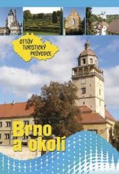 Brno a okolí Ottův turistický průvodce Brno a okolí Ottův turistický průvodce