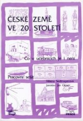České země ve 20. století (pracovní sešit) - Milena Sedlmayerová - Učebnice a jazyky České země ve 20. století (pracovní sešit)