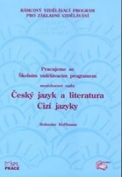 Pracujeme s ŠVP – mezioborové vazby Český jazyk a literatura – Cizí jazyky - Bohuslav Hoffmann - Pedagogika Pracujeme s ŠVP – mezioborové vazby Český jazyk a literatura – Cizí jazyky