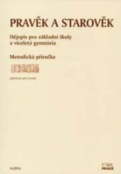 Pravěk a starověk pro ZŠ a VG - metodická příručka - Pavel Augusta,Jaroslav Jan Gloser,František Honzák,Jarmila Hirschová - Dějepis Pravěk a starověk pro ZŠ a VG - metodická příručka