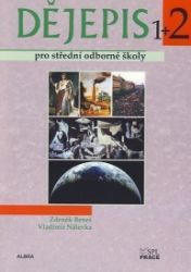 Dějepis pro střední odborné školy 2. díl (1+2) - Zdeněk Beneš - Dějepis Dějepis pro střední odborné školy 2. díl (1+2)