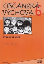 Občanská výchova 6. ročník ZŠ - Pracovní sešit NOVĚ - Oldřich Müller - Občanská a rodinná výchova Občanská výchova 6. ročník ZŠ - Pracovní sešit NOVĚ