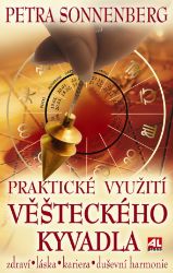 Praktické využití věšteckého kyvadla - zdraví * láska* kariéra* duševní harmonie Praktické využití věšteckého kyvadla - zdraví * láska* kariéra* duševní harmonie