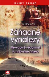 Záhadné vynálezy - Překvapivé vědomosti a utajované objevy Záhadné vynálezy - Překvapivé vědomosti a utajované objevy
