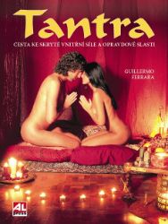 Tantra - Cesta ke skryté vnitřní síle a opravdové slasti Tantra - Cesta ke skryté vnitřní síle a opravdové slasti