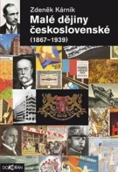 Malé dějiny československé (1867-1939) - Zdeněk Kárník - Literatura faktu Malé dějiny československé (1867-1939)