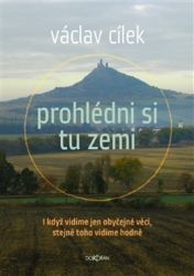 Prohlédni si tu zemi - I když vidíme obyčejné věci, stejně toho vidíme hodně Prohlédni si tu zemi - I když vidíme obyčejné věci, stejně toho vidíme hodně