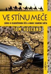 Ve stínu meče - Zápas o celosvětovou říši a konec starého světa Ve stínu meče - Zápas o celosvětovou říši a konec starého světa