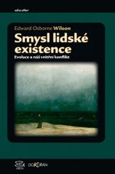 Smysl lidské existence - Evoluce a náš vnitřní konflikt Smysl lidské existence - Evoluce a náš vnitřní konflikt