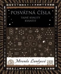 Posvátná čísla - Tajné kvality kvantit Posvátná čísla - Tajné kvality kvantit