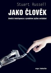 Jako člověk - Umělá inteligence a problém jejího ovládání - Stuart Russell - Ekonomika Jako člověk