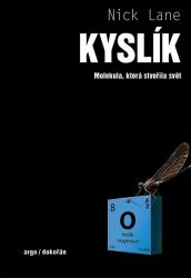 Kyslík - Molekula, která stvořila svět - Nick Lane - Biochemie a chemie Kyslík