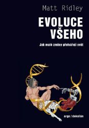 Evoluce všeho - Jak malé změny přetvářejí svět Evoluce všeho - Jak malé změny přetvářejí svět