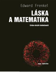Láska a matematika - Srdce skryté skutečnosti - Edward Frenkel - Matematika a fyzika Láska a matematika